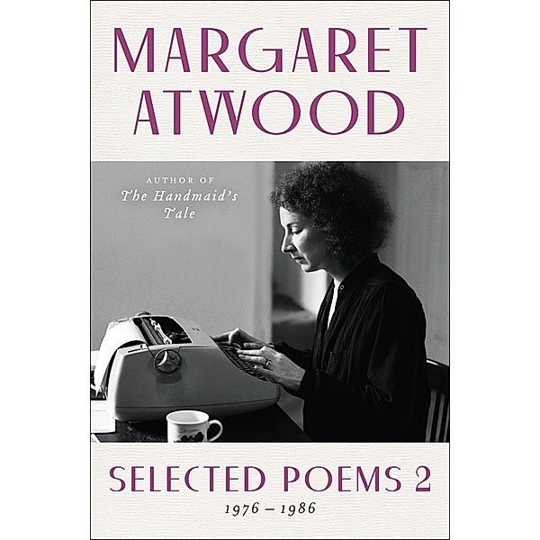 Selected Poems 2, Margaret Atwood