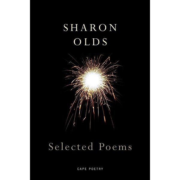 Selected Poems, Sharon Olds