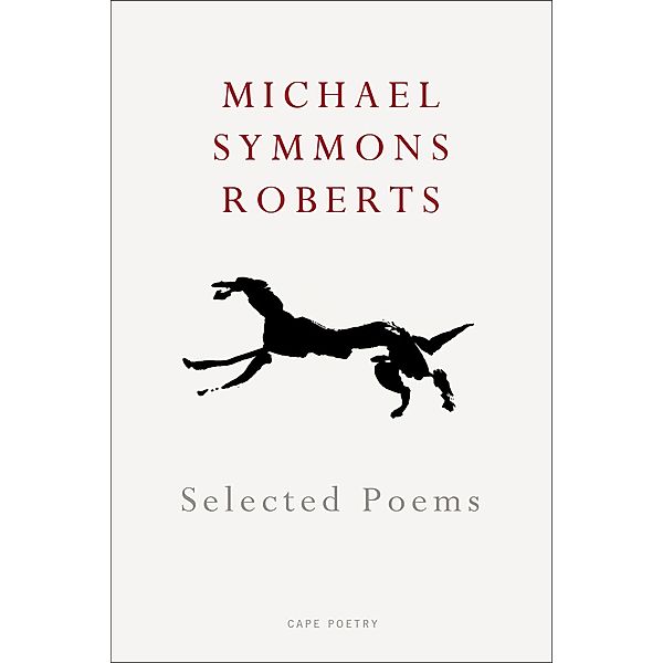 Selected Poems, Michael Symmons Roberts