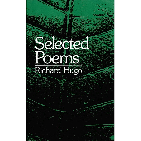 Selected Poems, Richard Hugo