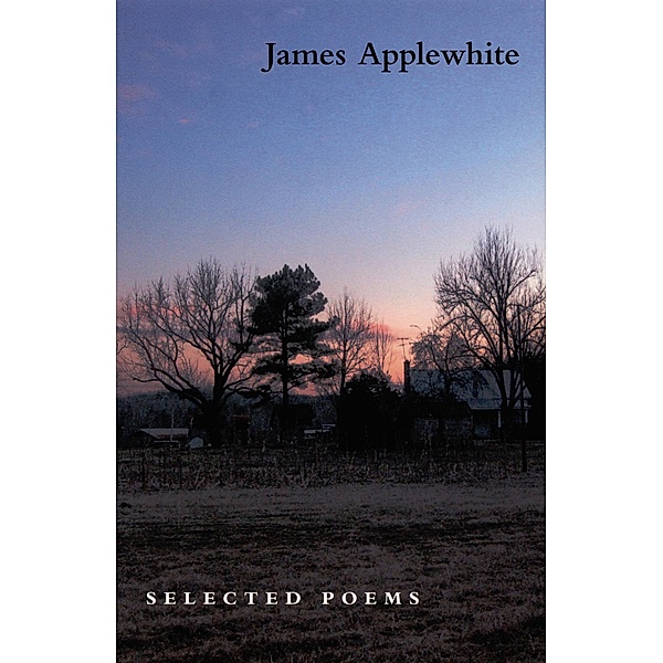 Selected Poems, Applewhite James Applewhite