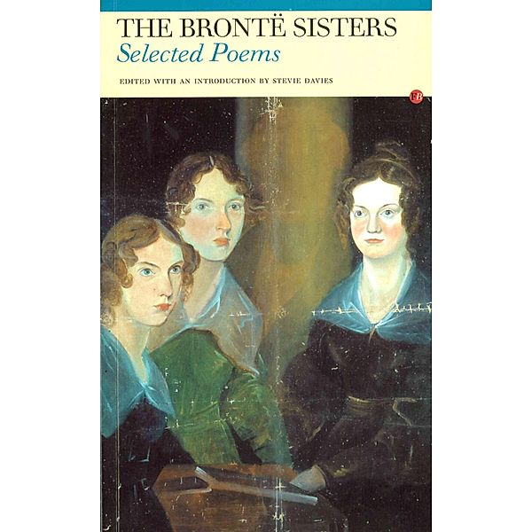 Selected Poems, Anne Bronte, Charlotte Brontë, Emily Brontë, Stevie Davies