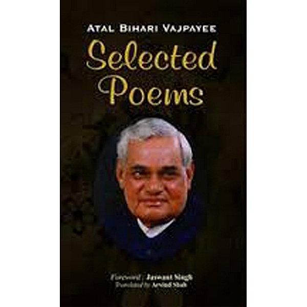 Selected Poems Atal Bihari Vajpayee, Arvind Shah
