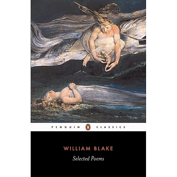 Selected Poems: Blake, William Blake