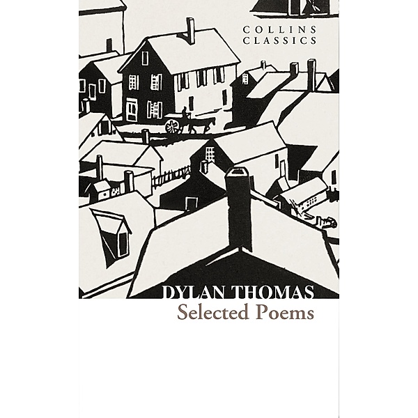 Selected Poems / Collins Classics, Dylan Thomas