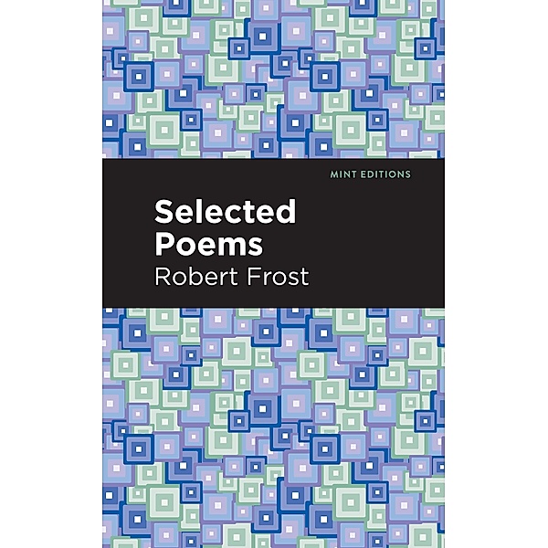 Selected Poems / Mint Editions (Poetry and Verse), Robert Frost