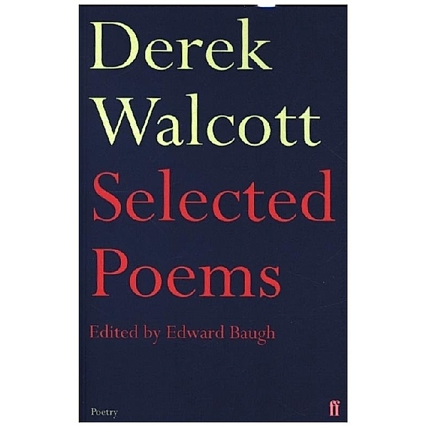 Selected Poems of Derek Walcott, Derek Walcott Estate