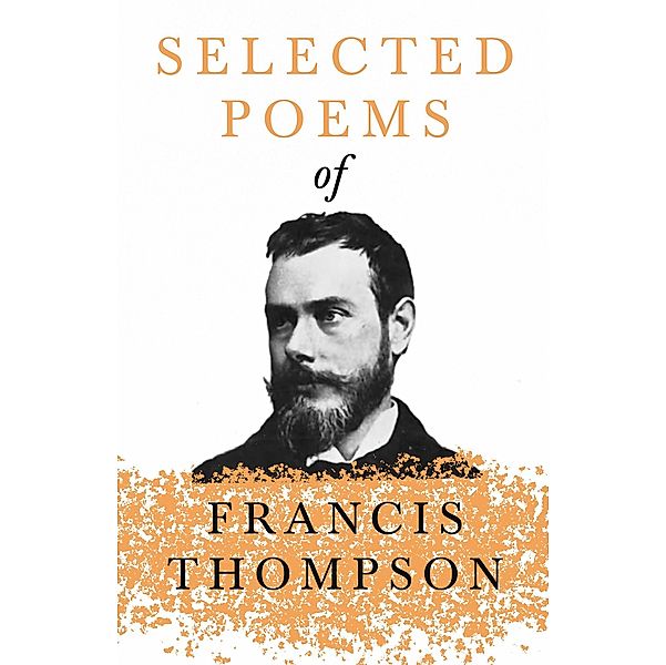 Selected Poems of Francis Thompson, Francis Thompson