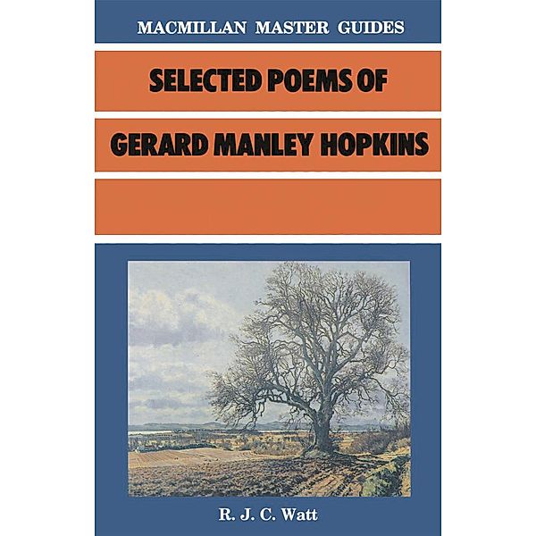 Selected Poems of Gerard Manley Hopkins, R J C Watt
