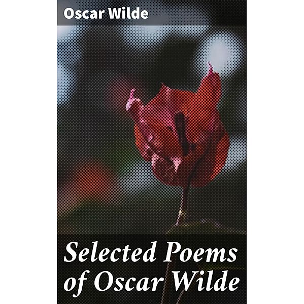 Selected Poems of Oscar Wilde, Oscar Wilde