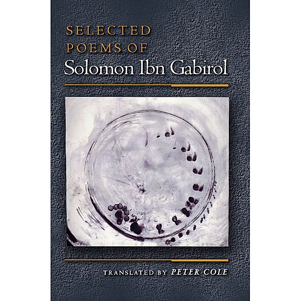 Selected Poems of Solomon Ibn Gabirol / The Lockert Library of Poetry in Translation Bd.48, Solomon Ibn Gabirol