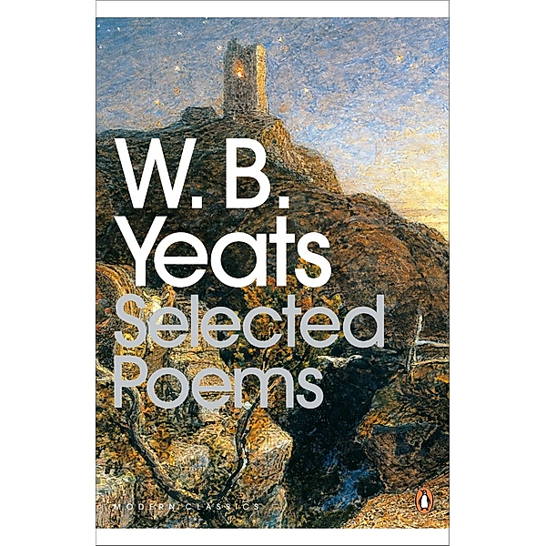 Selected Poems / Penguin Modern Classics, William Yeats