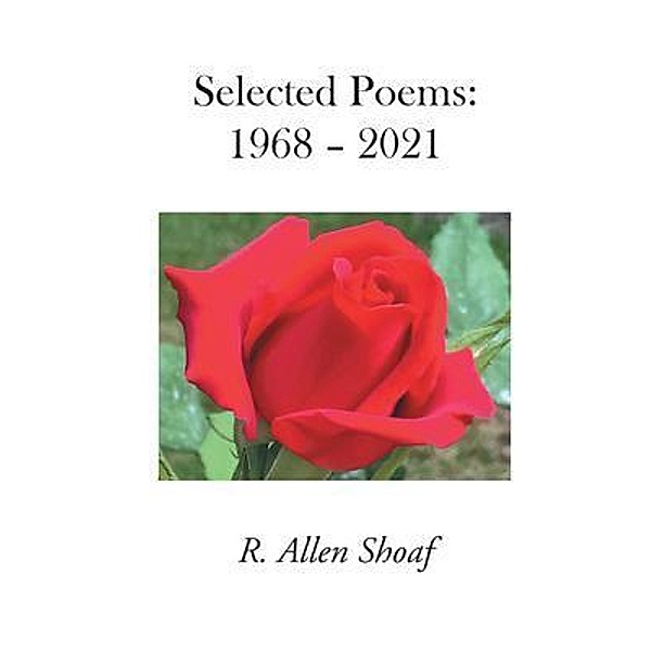 Selected Poems / R. Allen Shoaf Publishing, R. Allen Shoaf