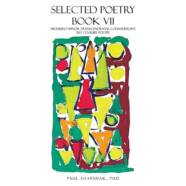 Selected Poetry Book Vii, Paul Shapshak