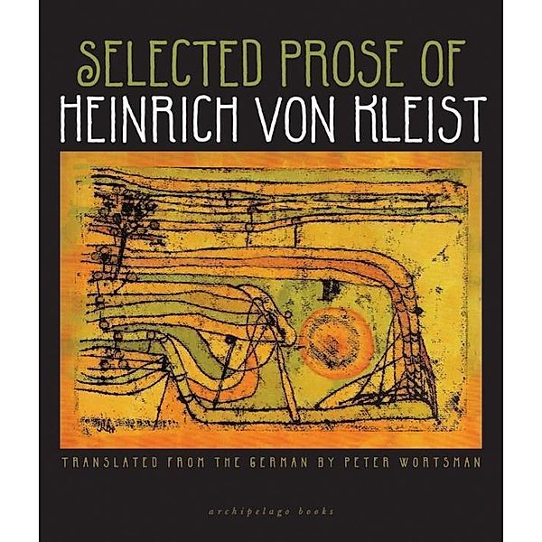 Selected Prose of Heinrich von Kleist, Heinrich von Kleist