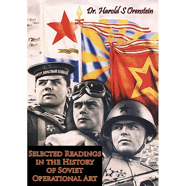 Selected Readings in the History of Soviet Operational Art, Harold S. Orenstein