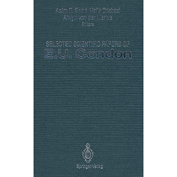 Selected Scientific Papers of E.U. Condon, E. U. Condon