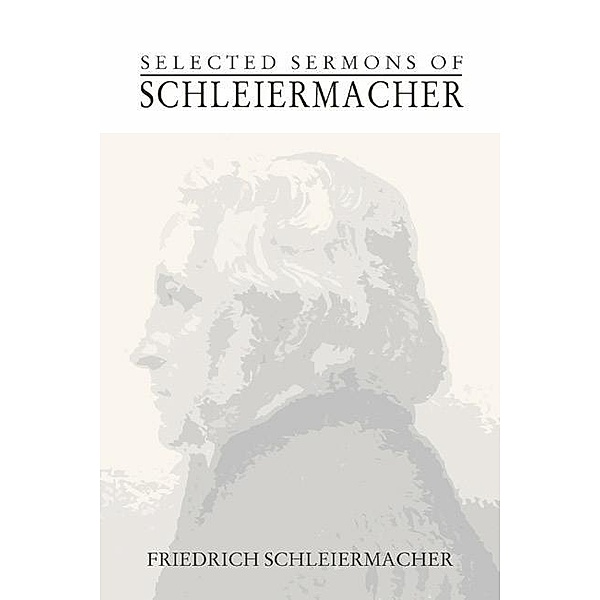 Selected Sermons of Schleiermacher, Friedrich Schleiermacher