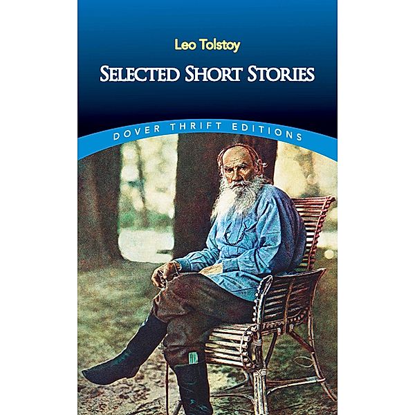 Selected Short Stories / Dover Thrift Editions: Short Stories, Leo Tolstoy