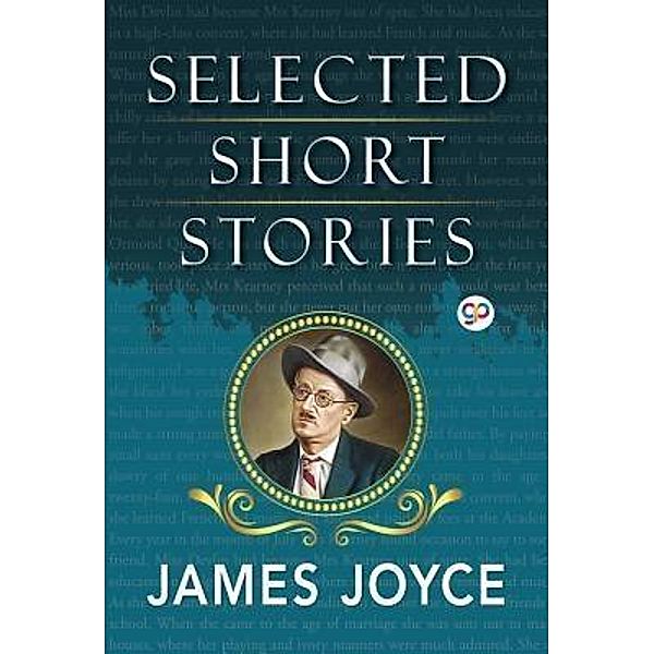 Selected Short Stories of James Joyce / GENERAL PRESS, James Joyce, Gp Editors