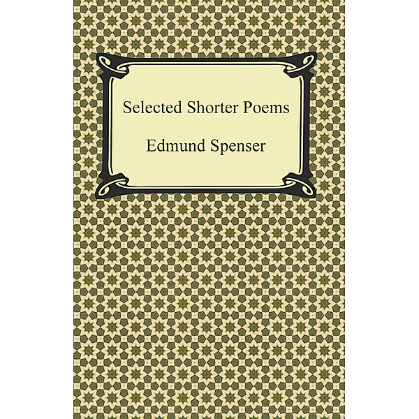 Selected Shorter Poems, Edmund Spenser