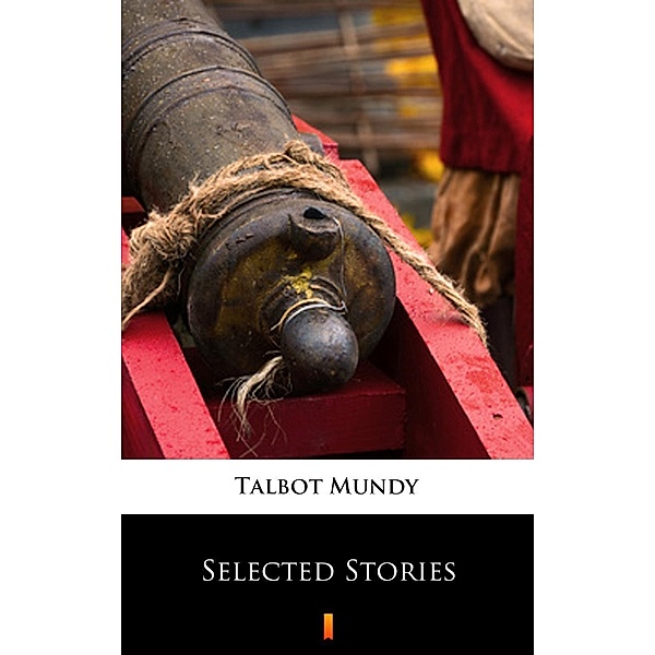 Selected Stories, Talbot Mundy