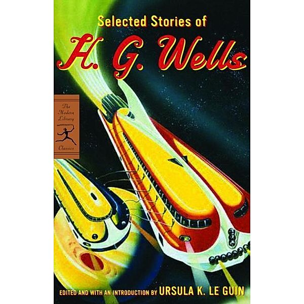 Selected Stories of H. G. Wells / Modern Library Classics, H. G. Wells
