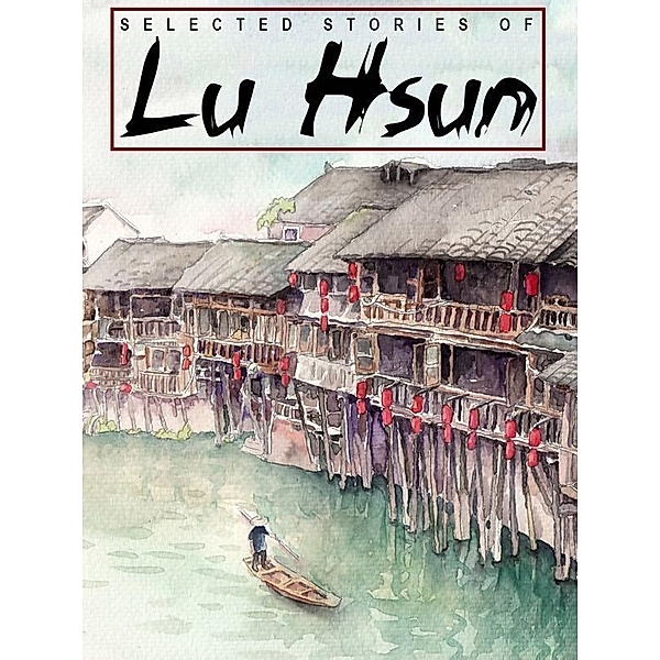 Selected Stories of Lu Hsun / Wildside Press, Lu Hsun, Lu Xun