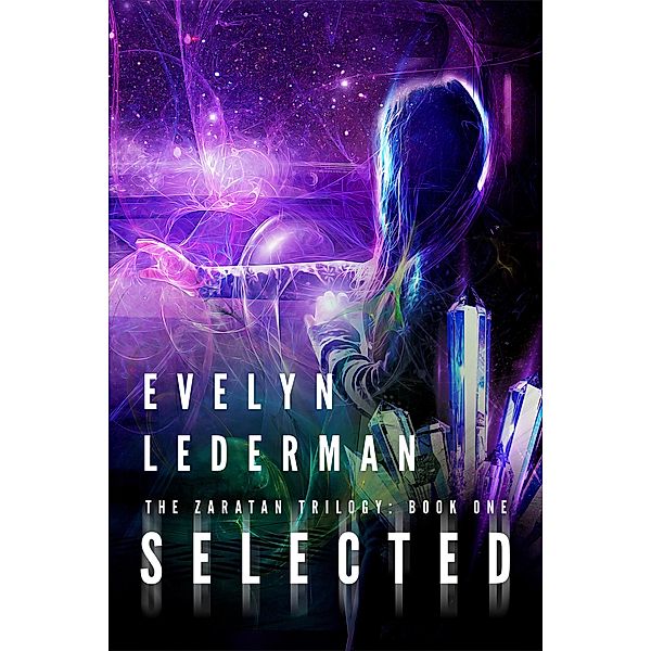 Selected (The Zaratan Triology, #1) / The Zaratan Triology, Evelyn Lederman