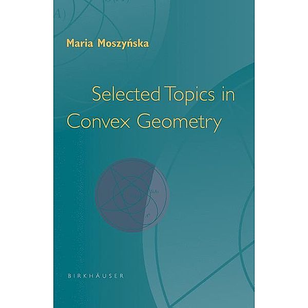 Selected Topics in Convex Geometry, Maria Moszynska
