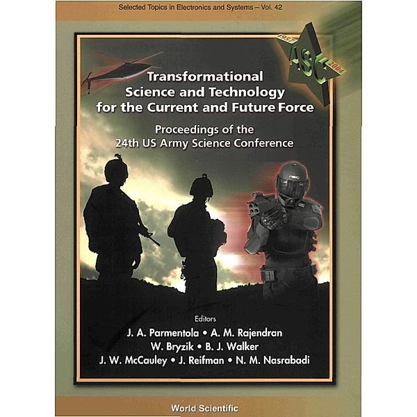 Selected Topics In Electronics And Systems: Transformational Science And Technology For The Current And Future Force (With Cd-rom) - Proceedings Of The 24th Us Army Science Conference