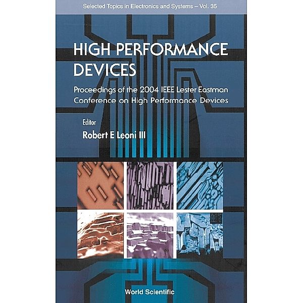 Selected Topics In Electronics And Systems: High Performance Devices - Proceedings Of The 2004 Ieee Lester Eastman Conference