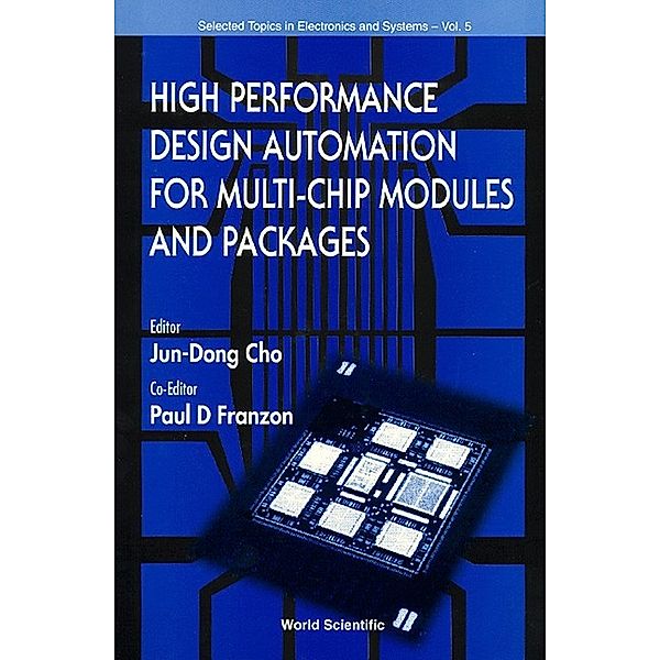 Selected Topics In Electronics And Systems: High Performance Design Automation For Multi-chip Modules And Packages