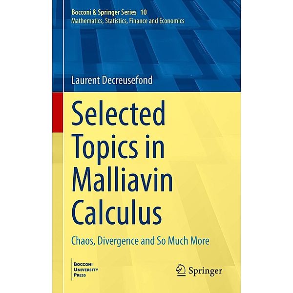 Selected Topics in Malliavin Calculus / Bocconi & Springer Series Bd.10, Laurent Decreusefond