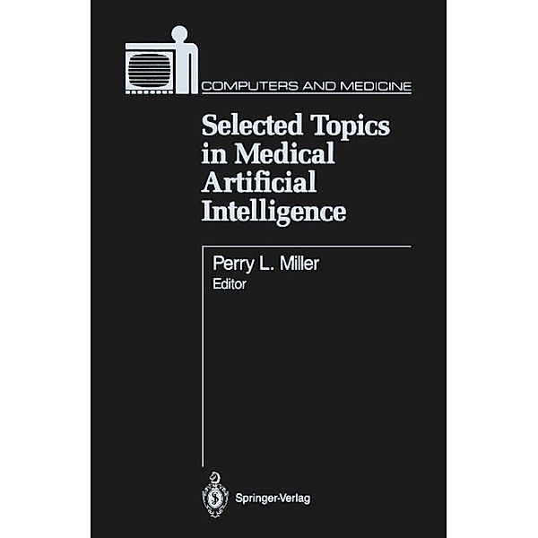 Selected Topics in Medical Artificial Intelligence / Computers and Medicine