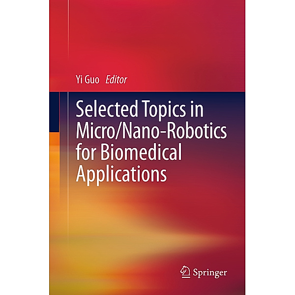 Selected Topics in  Micro/Nano-robotics for Biomedical Applications