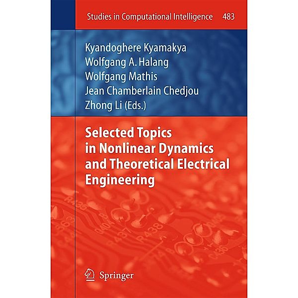 Selected Topics in Nonlinear Dynamics and Theoretical Electrical Engineering / Studies in Computational Intelligence Bd.483