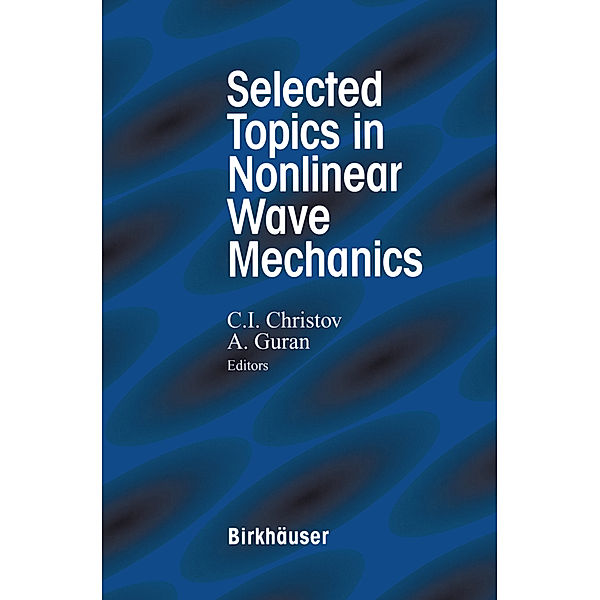 Selected Topics in Nonlinear Wave Mechanics