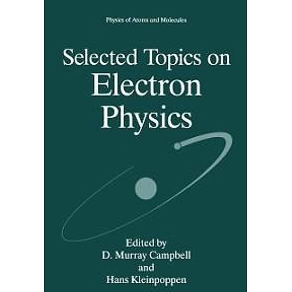Selected Topics on Electron Physics / Physics of Atoms and Molecules