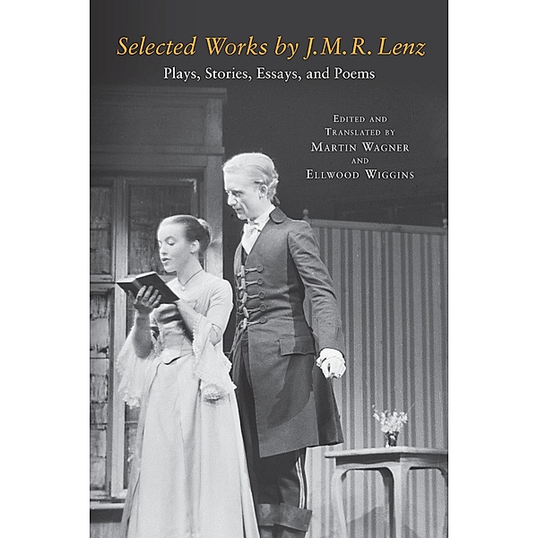 Selected Works by J. M. R. Lenz / Studies in German Literature Linguistics and Culture Bd.199, J. M. R. Lenz, Martin Wagner, Ellwood Wiggins