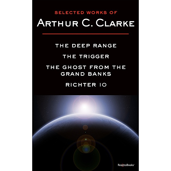 Selected Works of Arthur C. Clarke, Arthur C. Clarke