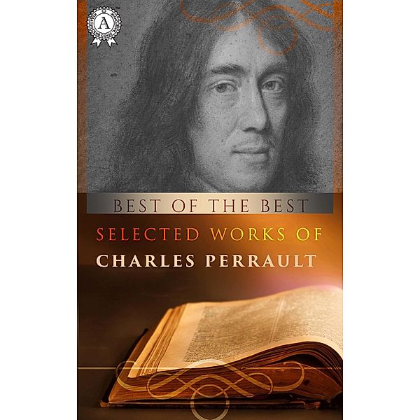 Selected works of Charles Perrault, Charles Perrault