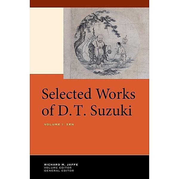 Selected Works of D.T. Suzuki, Volume I, Daisetsu Teitaro Suzuki
