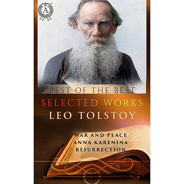 Selected works of Leo Tolstoy, Leo Tolstoy, Constance Garnett