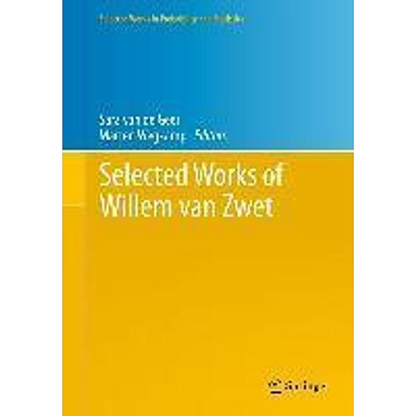 Selected Works of Willem van Zwet / Selected Works in Probability and Statistics