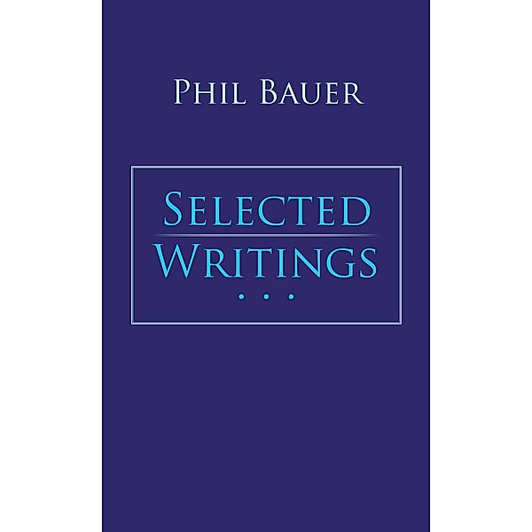 Selected  Writings, Phil Bauer
