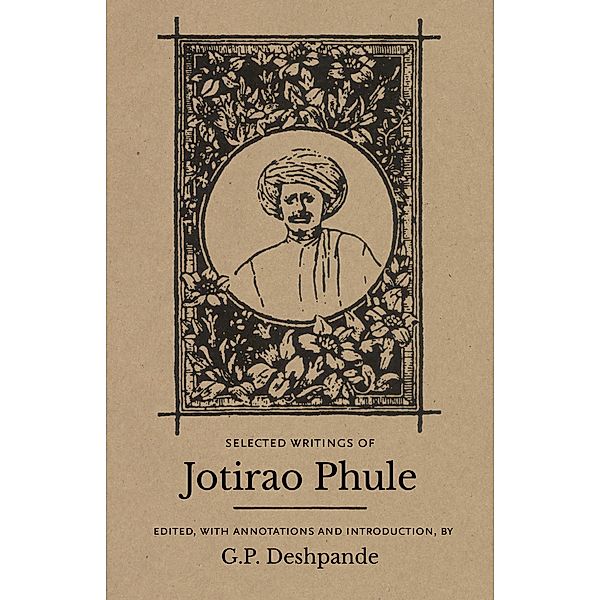 Selected Writings of Jotirao Phule, G. P. Edited by Deshpande