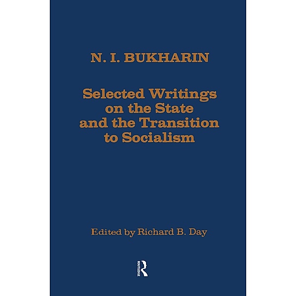 Selected Writings on the State and the Transition to Socialism, N. Bukharin, Richard B. Day, Stephen F. Cohen, Ken Coates