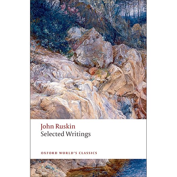 Selected Writings / Oxford World's Classics, John Ruskin