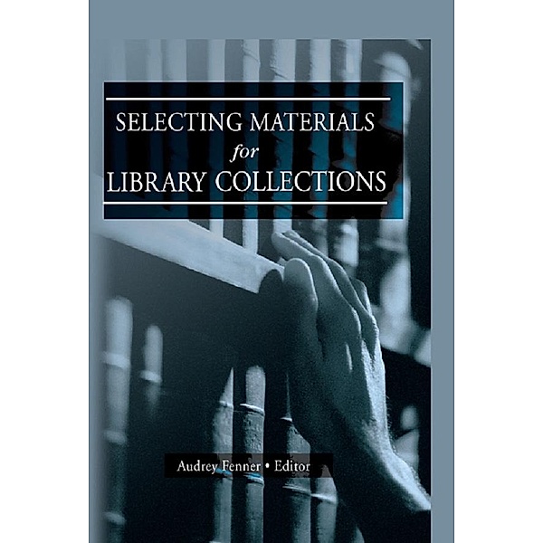 Selecting Materials for Library Collections, Linda S Katz